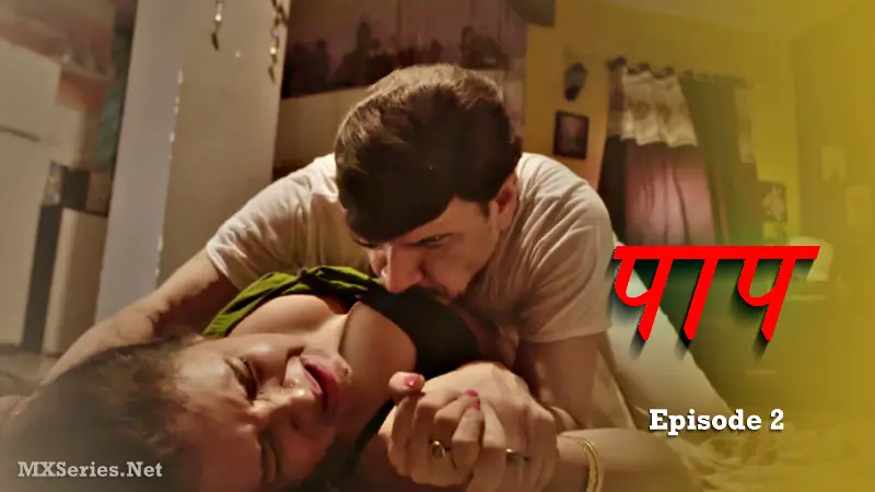 Paap Episode 2 (18+ Web Series) » Dreams Films » webxmaza.org