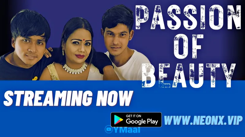 Watch Passion Of Beauty Uncut Web Series (NEONX) » webxmaza.org