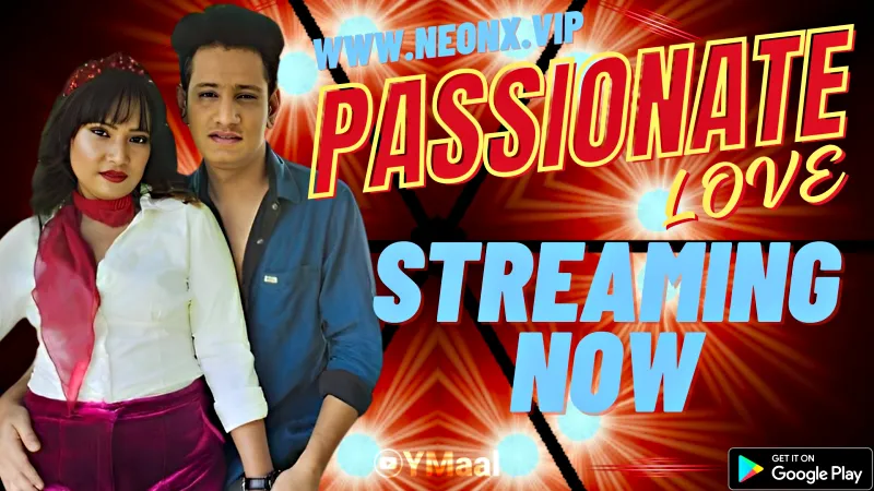 Watch Passionate Love 1 Uncut Web Series (NEONX) » webxmaza.org