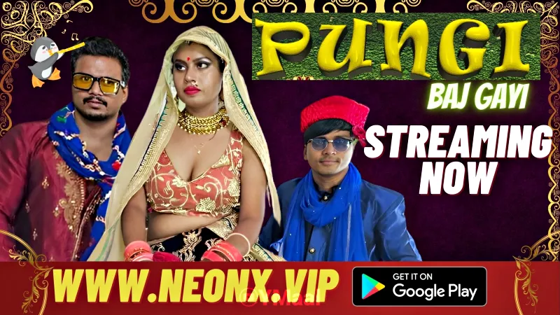 Watch Pungi Baj Gayi Uncut Web Series (NEONX) » webxmaza.org