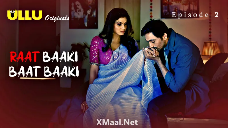 Raat Baaki Baat Baaki Episode 2 (18+ Web Series) » ULLU » webxmaza.org
