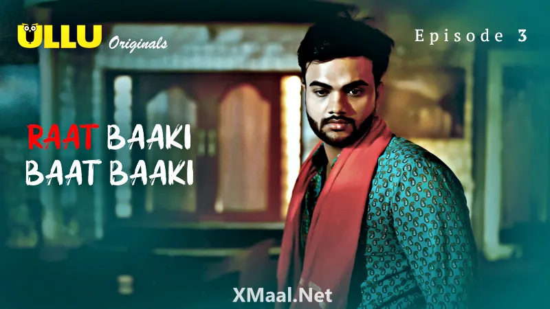 Raat Baaki Baat Baaki Episode 3 (18+ Web Series) » ULLU » webxmaza.org