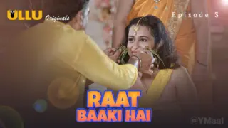 Raat Baaki Hai Episode 3 (18+ Web Series) » ULLU » webxmaza.org