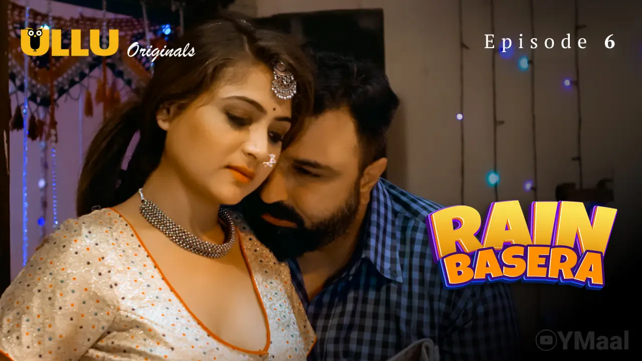 Rain Basera Episode 6 (18+ Web Series) » ULLU » webxmaza.org