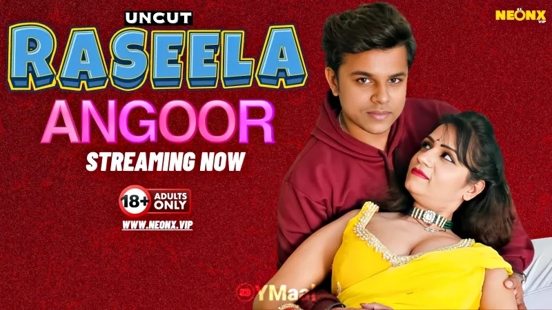 Watch Raseela Angoor Uncut Web Series (NEONX) » webxmaza.org
