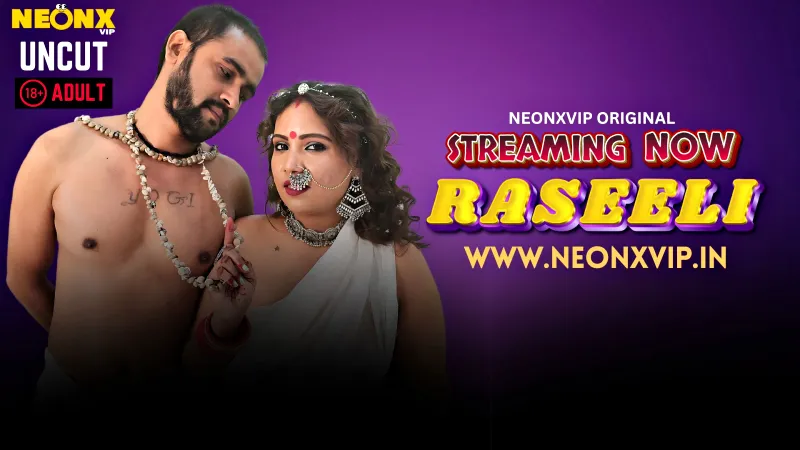 Watch Raseeli Uncut Web Series (NEONX) » webxmaza.org