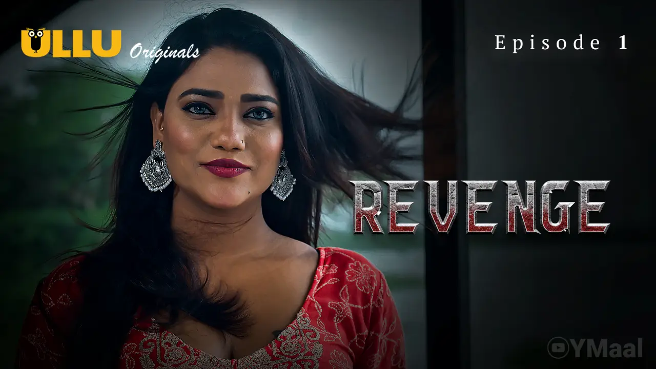 Revenge Episode 1 (18+ Web Series) » ULLU » webxmaza.org