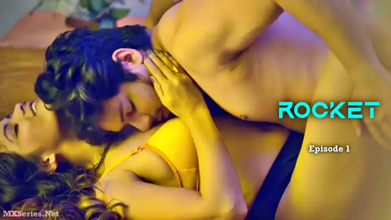 Rocket Episode 1 (18+ Web Series) » Digi Movieplex » webxmaza.org