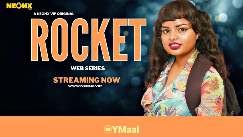 Watch Rocket Uncut Web Series (NEONX) » webxmaza.org