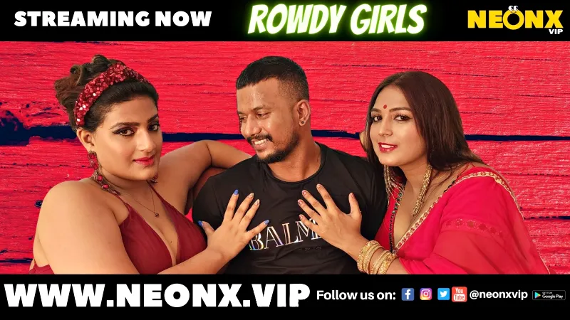 Watch Rowdy Girls Uncut Web Series (NEONX) » webxmaza.org