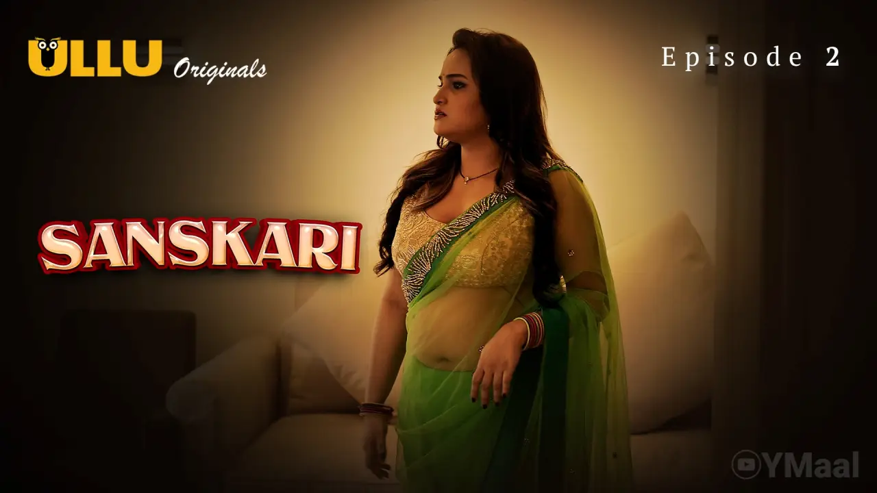 Sanskari Episode 2 (18+ Web Series) » ULLU » webxmaza.org
