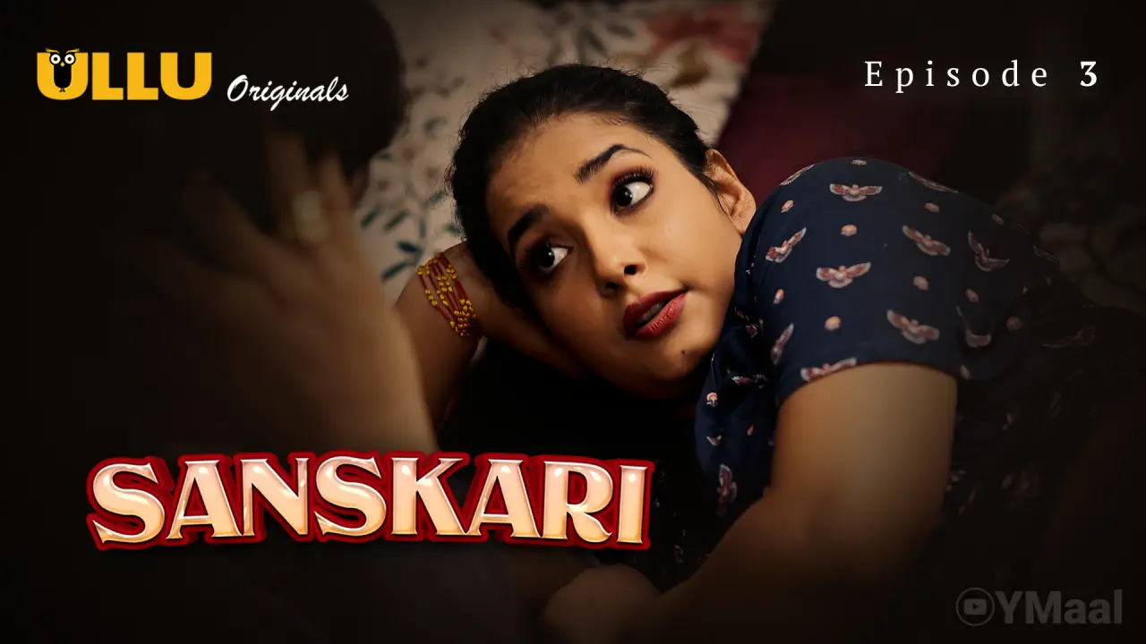 Sanskari Episode 3 (18+ Web Series) » ULLU » webxmaza.org