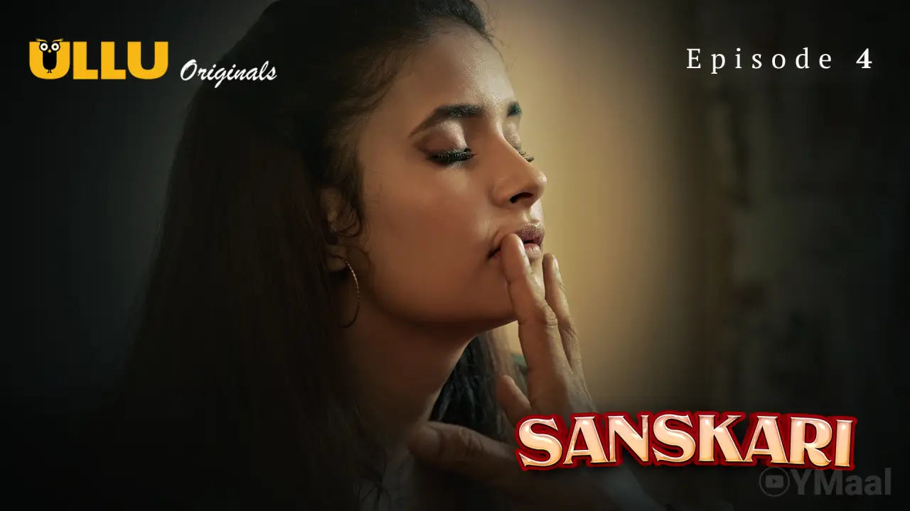 Sanskari Episode 4 (18+ Web Series) » ULLU » webxmaza.org