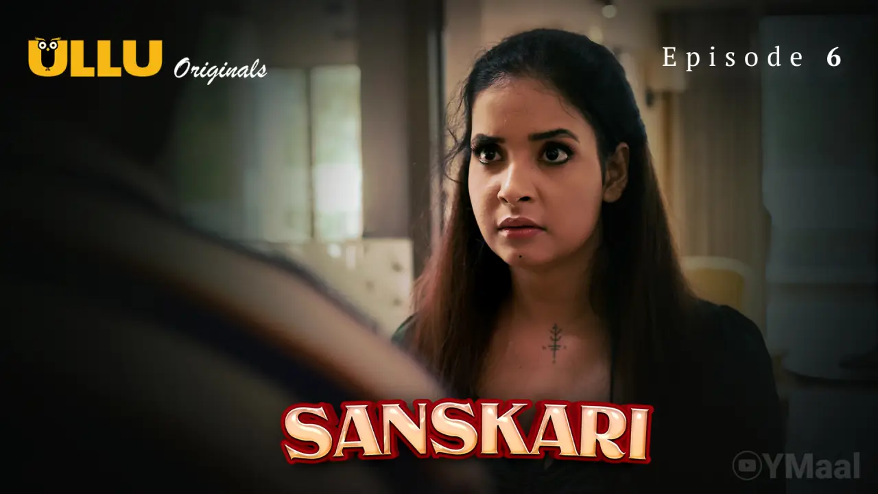Sanskari Episode 6 (18+ Web Series) » ULLU » webxmaza.org