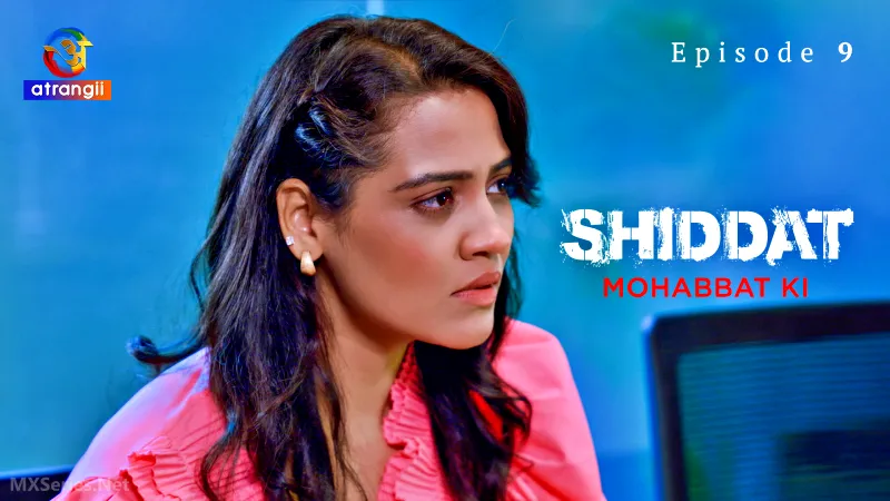 Shiddat Mohabbat Ki Episode 9 (18+ Web Series) » Atrangii » webxmaza.org