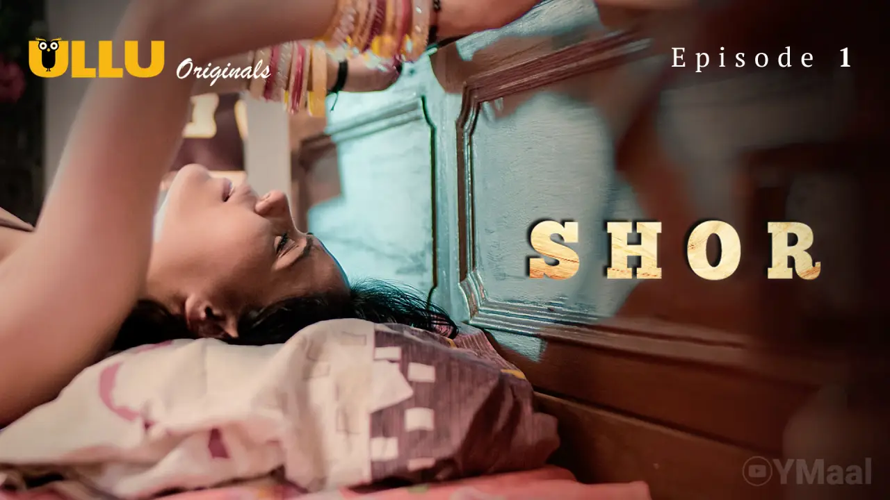 Shor Episode 1 (18+ Web Series) » ULLU » webxmaza.org
