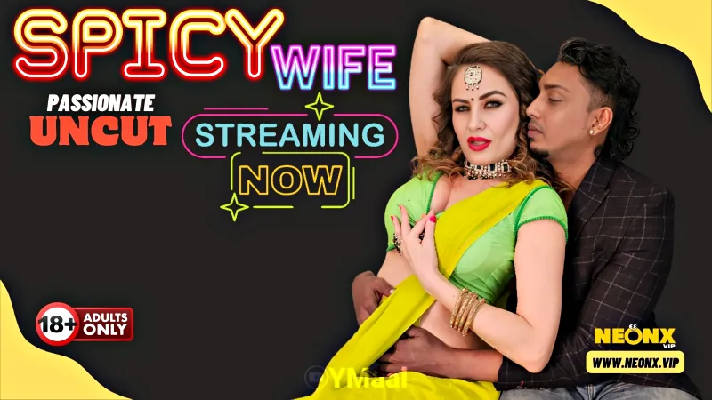 Watch Spicy Wife Uncut Web Series (NEONX) » webxmaza.org