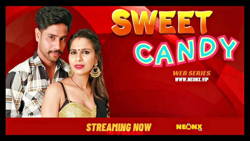 Watch Sweet Candy Uncut Web Series (NEONX) » webxmaza.org