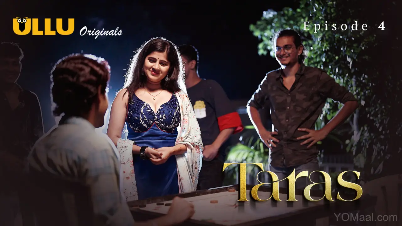 Taras Episode 4 (18+ Web Series) » ULLU