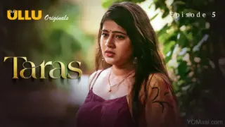 Taras Episode 5 (18+ Web Series) » ULLU » webxmaza.org