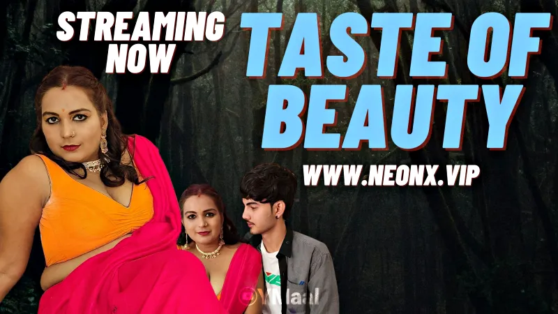 Watch Taste Of Beauty Uncut Web Series (NEONX) » webxmaza.org