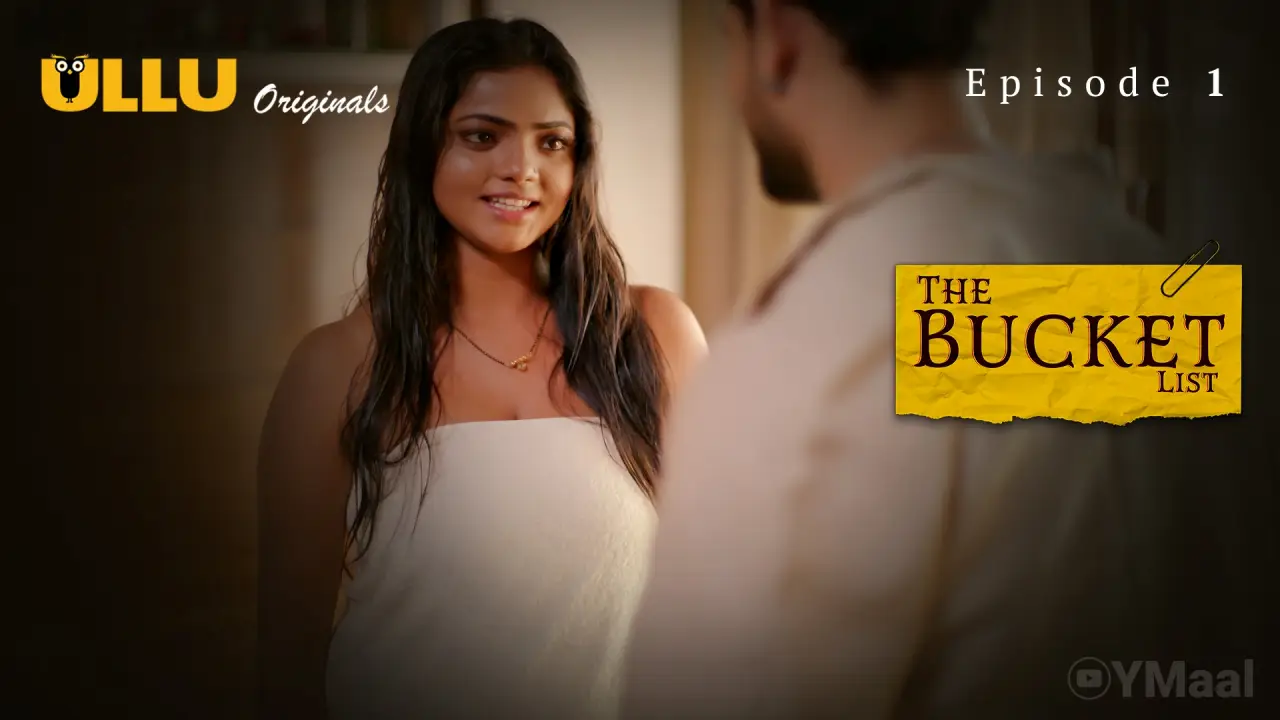 The Bucket List Episode 1 (18+ Web Series) » ULLU » webxmaza.org