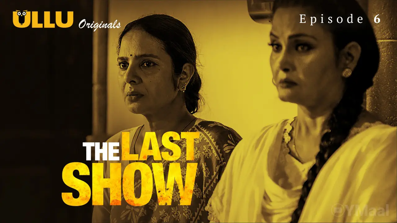 The Last Show Episode 6 (18+ Web Series) » ULLU » webxmaza.org