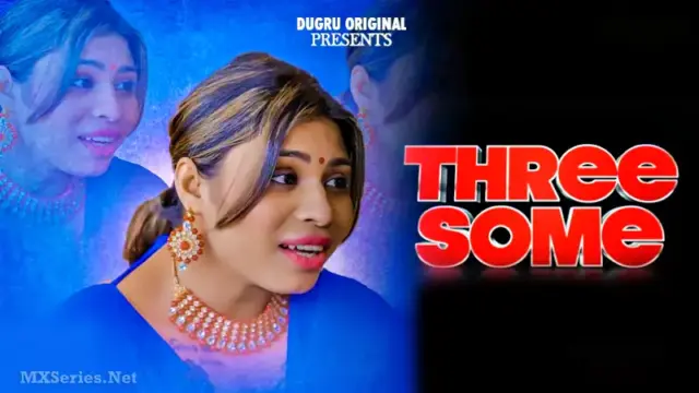 Threesome (18+ Web Series) » Dugru » webxmaza.org