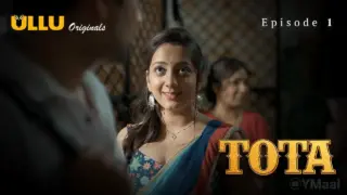 Tota Episode 1 (18+ Web Series) » ULLU » webxmaza.org