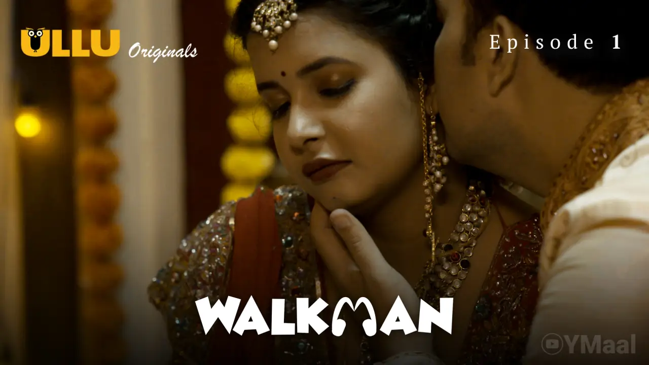 Walkman Episode 1 (18+ Web Series) » ULLU