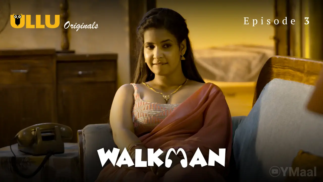 Walkman Episode 3 (18+ Web Series) » ULLU