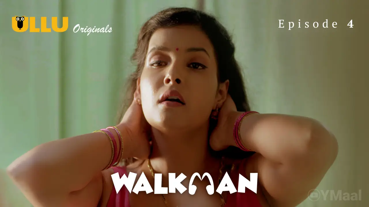 Walkman Episode 4 (18+ Web Series) » ULLU