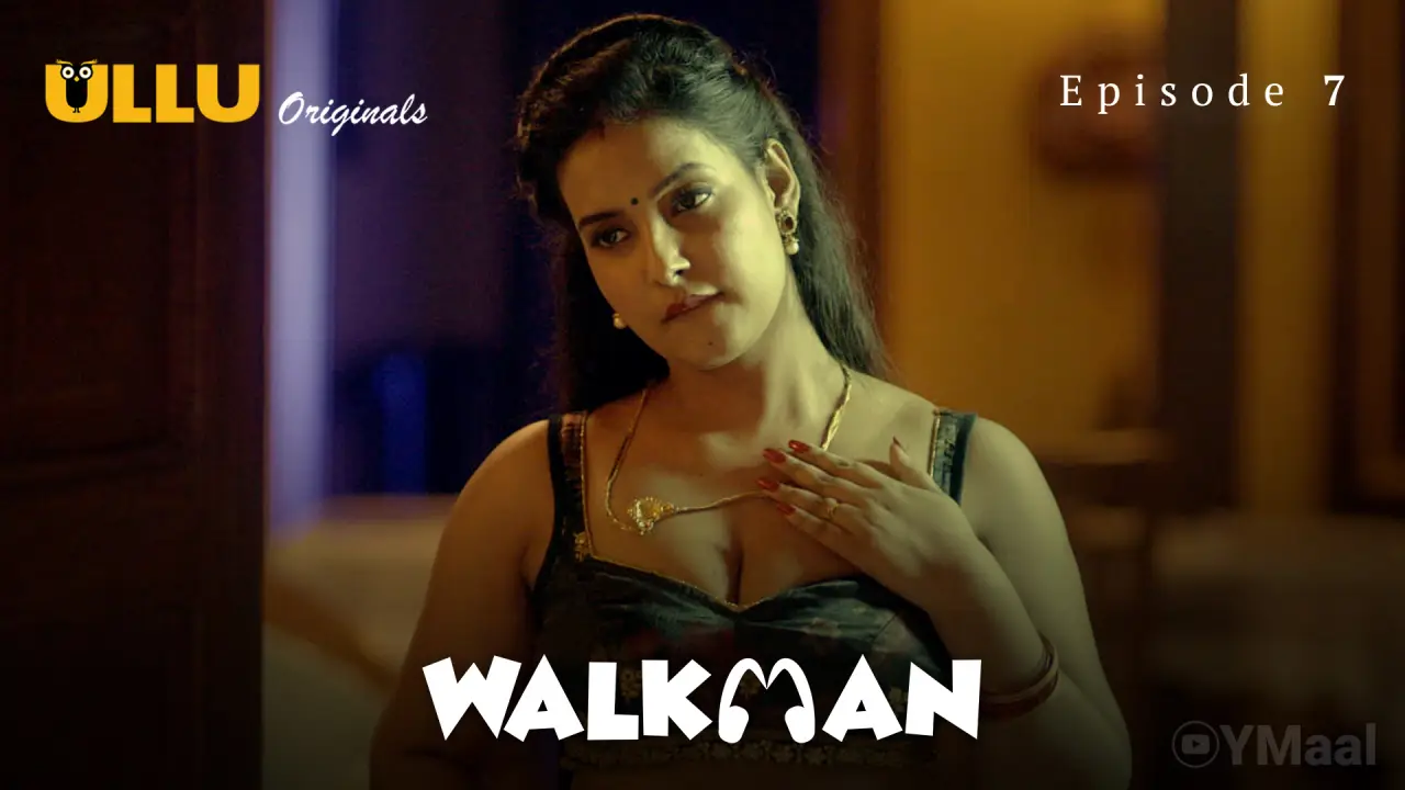 Walkman Episode 7 (18+ Web Series) » ULLU