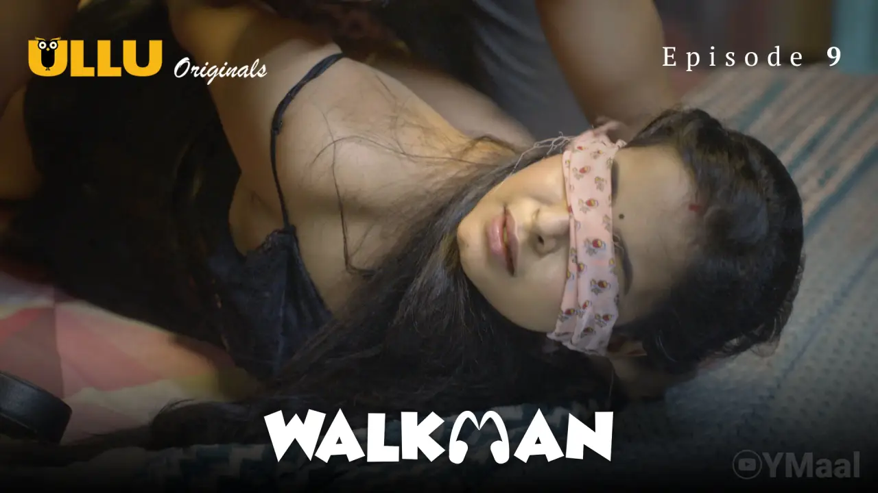 Walkman Episode 9 (18+ Web Series) » ULLU