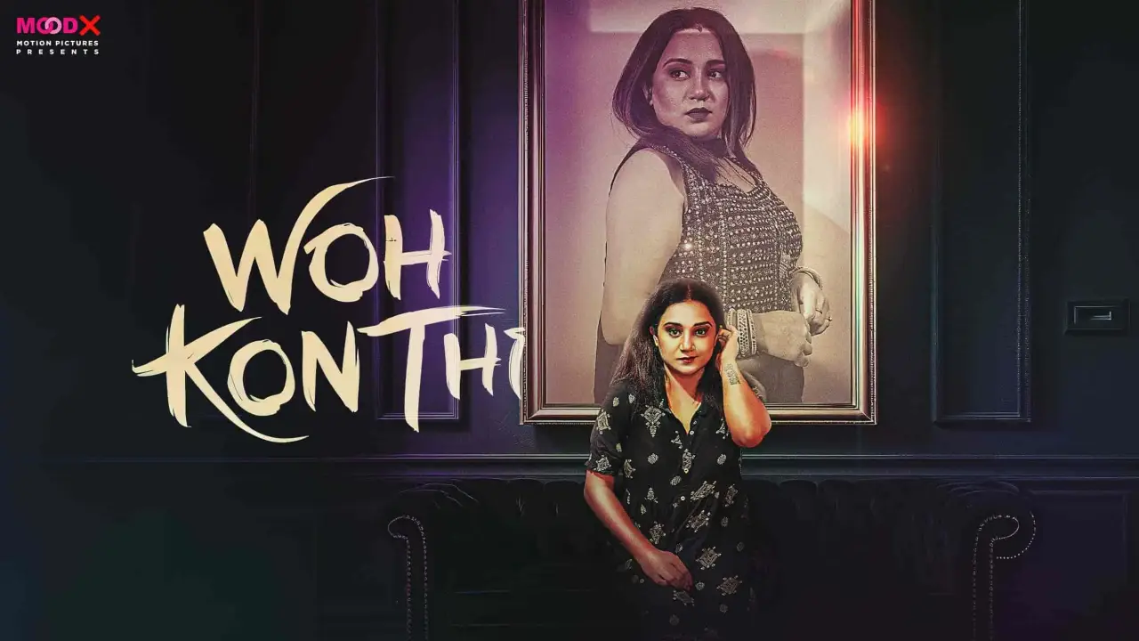 Wo Kon Thi (18+ Web Series) » MOODX » webxmaza.org