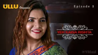 Yeh Kaisa Rishta Episode 1 (18+ Web Series) » ULLU » webxmaza.org