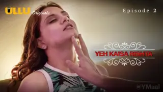 Yeh Kaisa Rishta Episode 2 (18+ Web Series) » ULLU » webxmaza.org