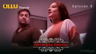 Yeh Kaisa Rishta Episode 3 (18+ Web Series) » ULLU » webxmaza.org